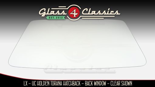 Lx Uc Holden Torana 3 Door Hatchback | Back Window | New Glass | Glass 4 Classics